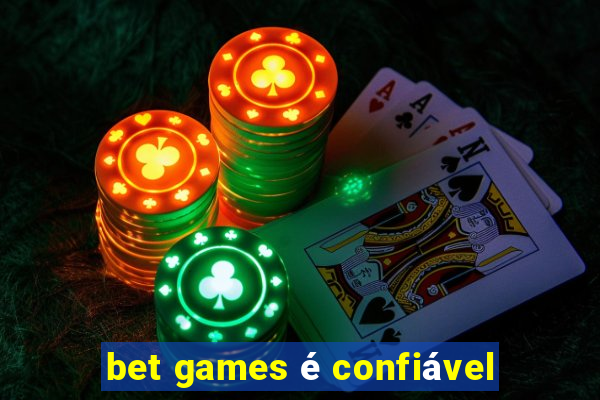 bet games é confiável