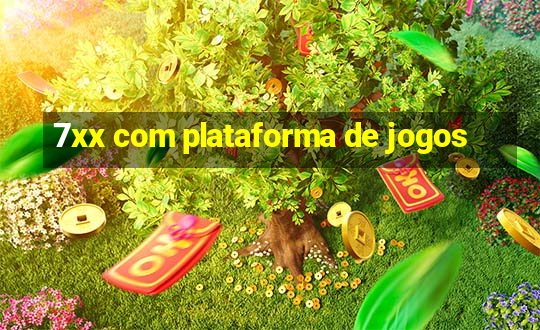 7xx com plataforma de jogos