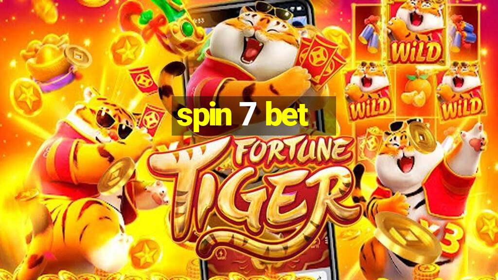 spin 7 bet