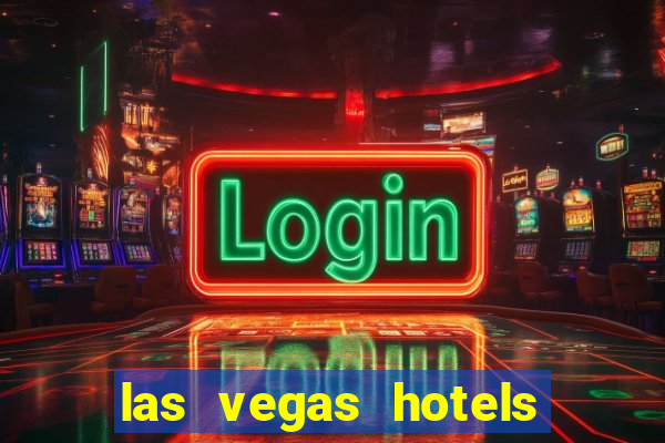 las vegas hotels and casino