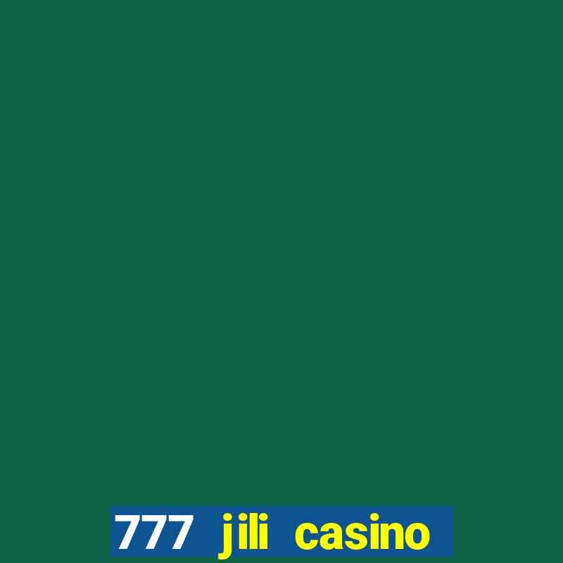 777 jili casino online games