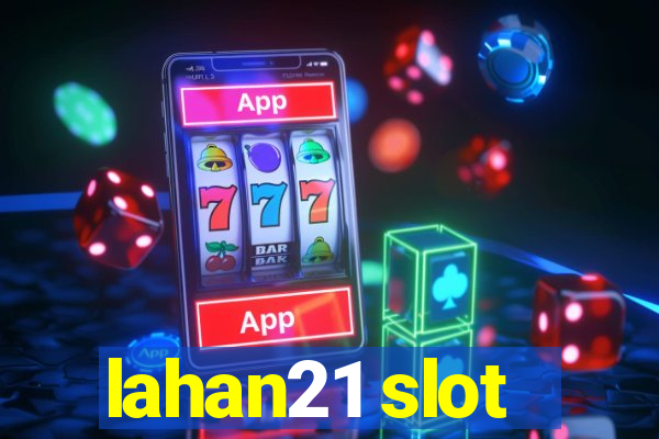 lahan21 slot