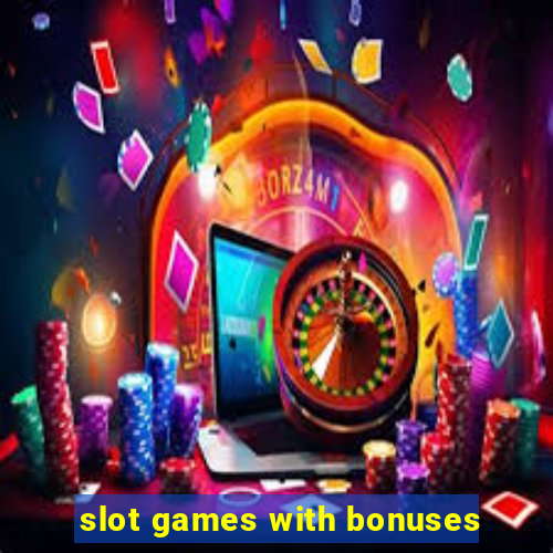 slot games with bonuses