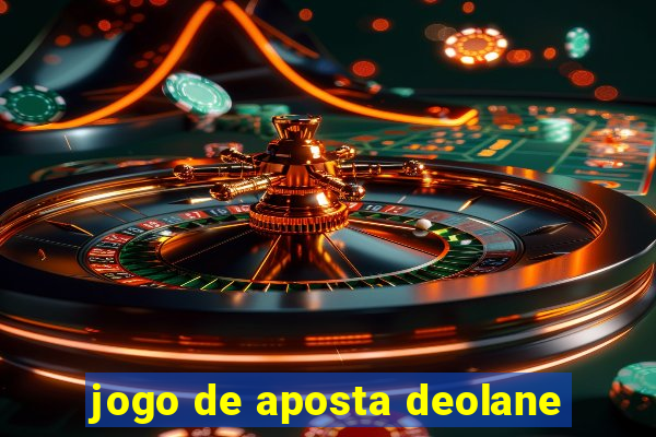 jogo de aposta deolane