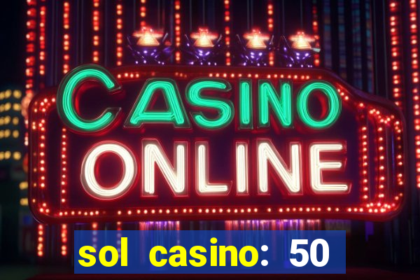 sol casino: 50 free spins