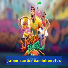 jaime santos caminhonetes