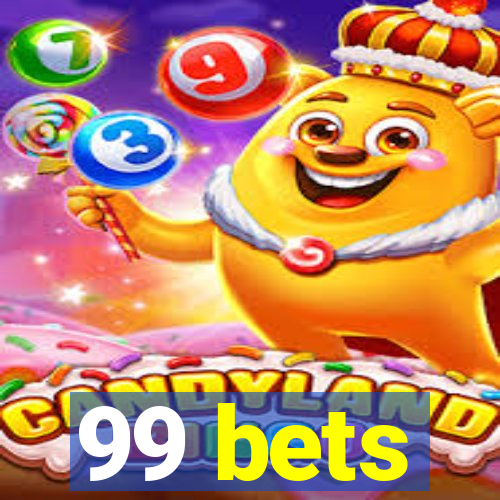 99 bets