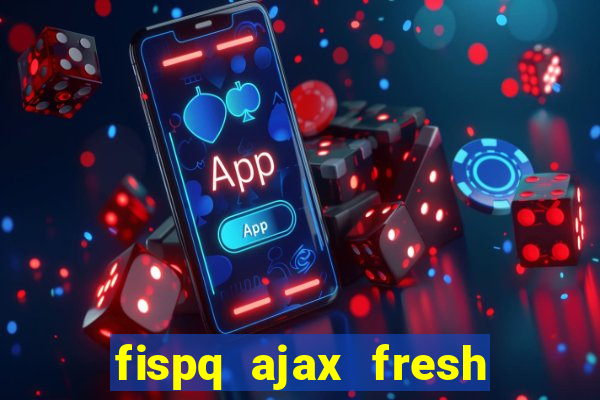 fispq ajax fresh limpeza profunda