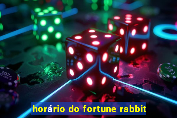 horário do fortune rabbit