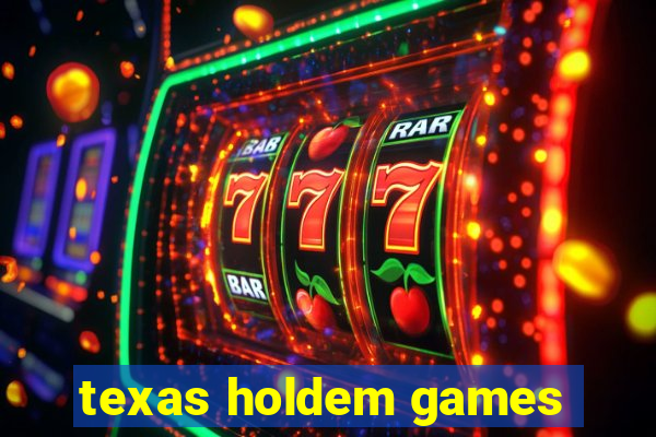 texas holdem games