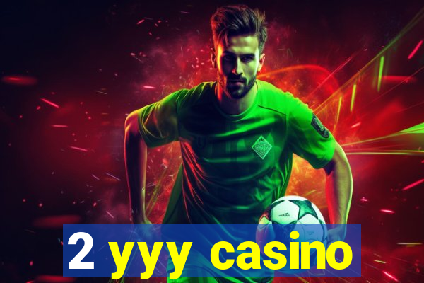 2 yyy casino