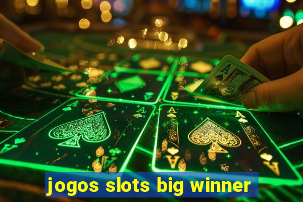 jogos slots big winner