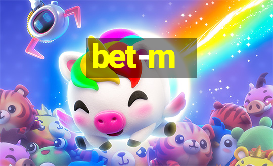 bet-m