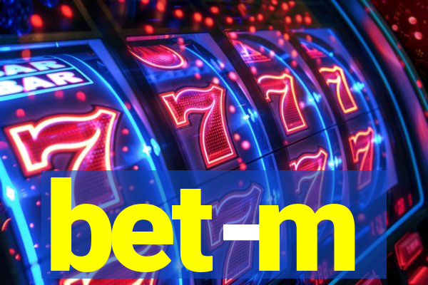 bet-m