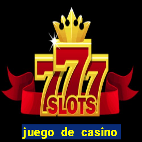 juego de casino para ganar dinero real