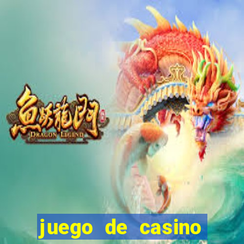 juego de casino para ganar dinero real