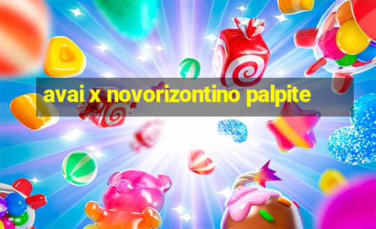 avai x novorizontino palpite