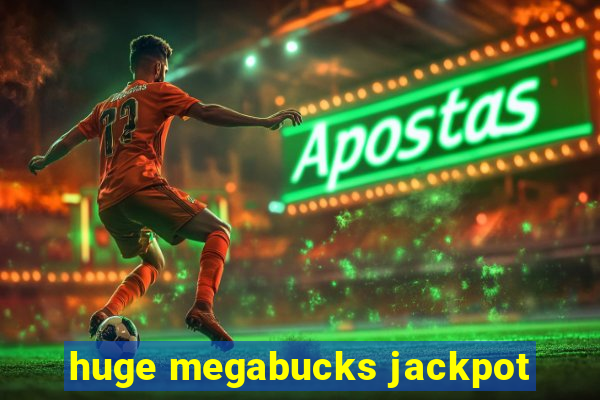 huge megabucks jackpot