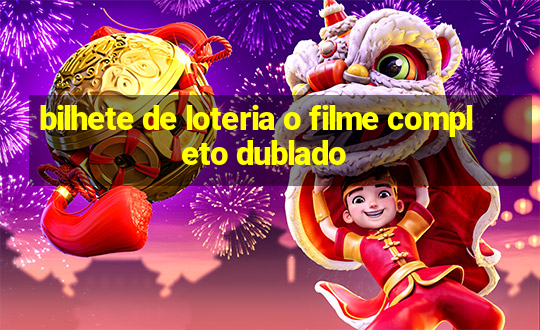 bilhete de loteria o filme completo dublado