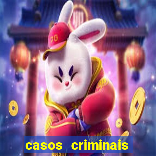 casos criminais para resolver