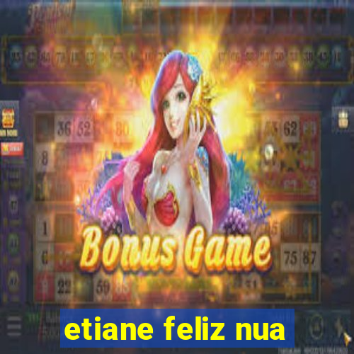 etiane feliz nua