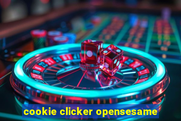 cookie clicker opensesame