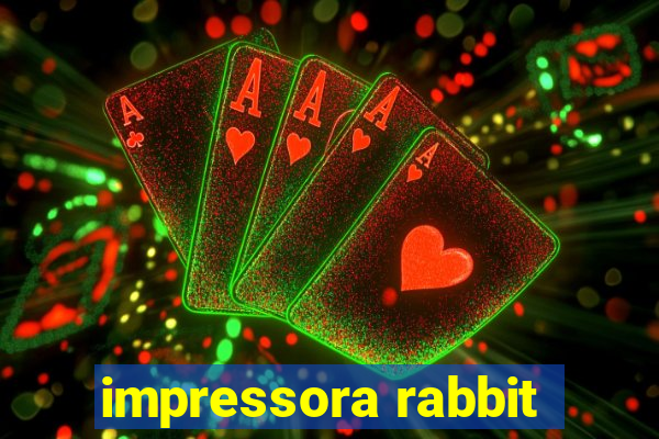 impressora rabbit