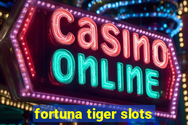 fortuna tiger slots