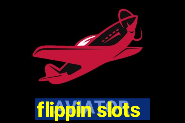 flippin slots