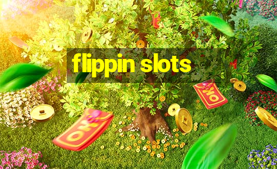 flippin slots