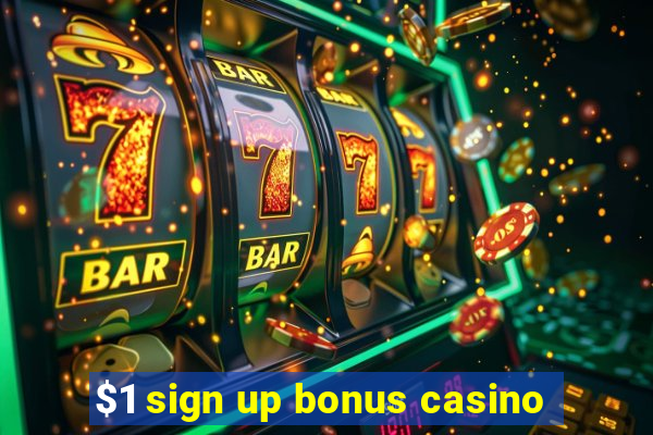 $1 sign up bonus casino