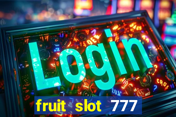 fruit slot 777 star bar