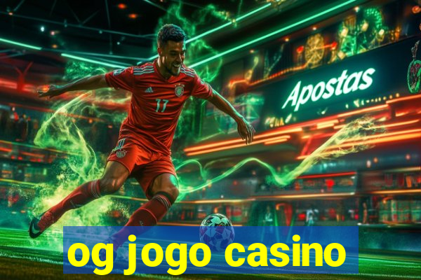 og jogo casino