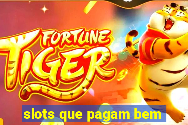 slots que pagam bem