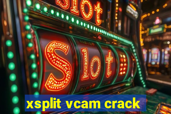 xsplit vcam crack