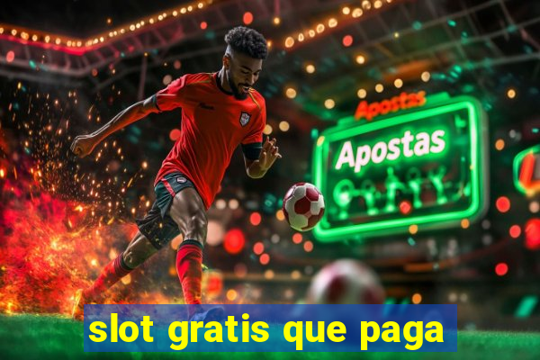 slot gratis que paga