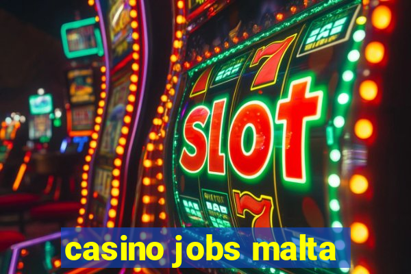 casino jobs malta