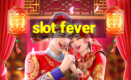 slot fever