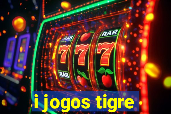 i jogos tigre