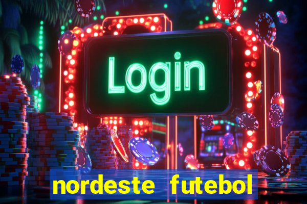 nordeste futebol net bet