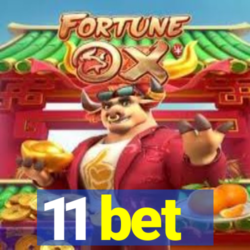 11 bet