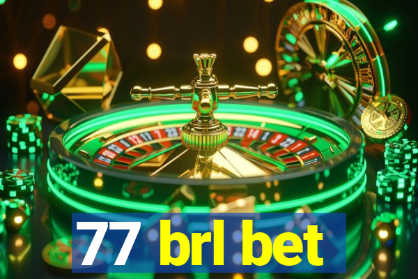 77 brl bet