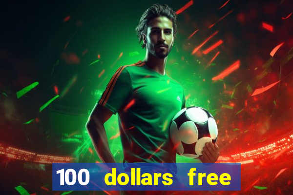 100 dollars free no deposit casino