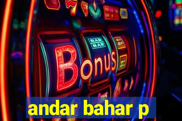 andar bahar p