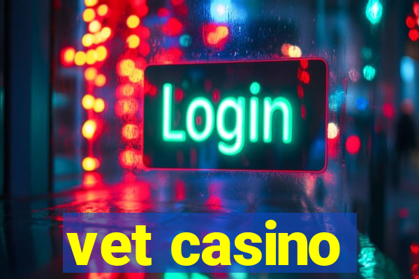 vet casino