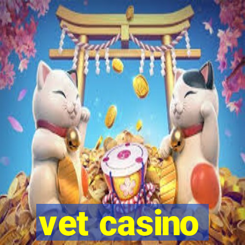 vet casino