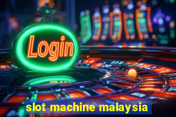 slot machine malaysia