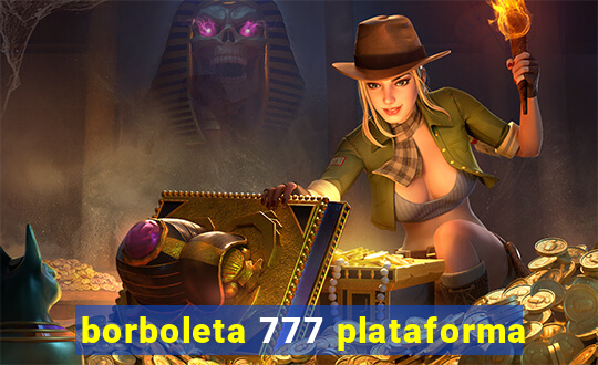 borboleta 777 plataforma