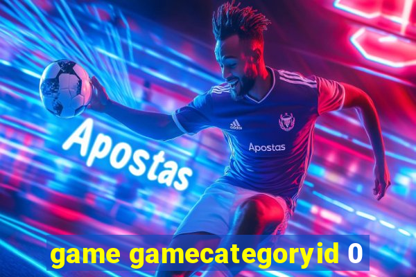 game gamecategoryid 0