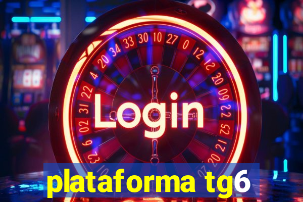 plataforma tg6